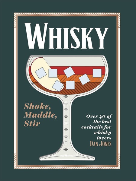 Whiskey: Shake Muddle Stir (40 Cocktails) by Bookspeed