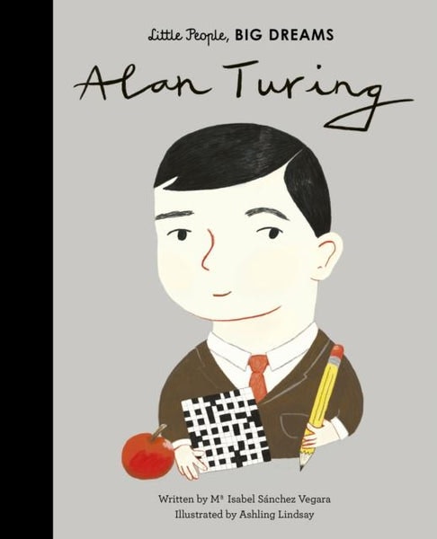 Alan Turing: by little People, BIG DREAMS