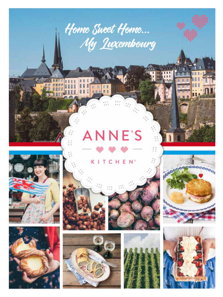 Anne's Kitchen - Book "Home Sweet Home My Luxembourg" English Edition