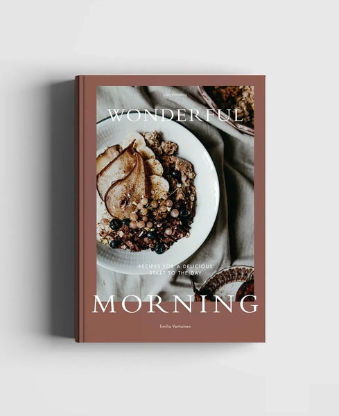 Wonderful Morning | Recipes For A Delicious Start Of The Day by Cozy Publishing