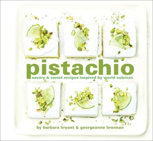 Pistachio Savoury and Sweet Recipes Book by Barbara Bryant