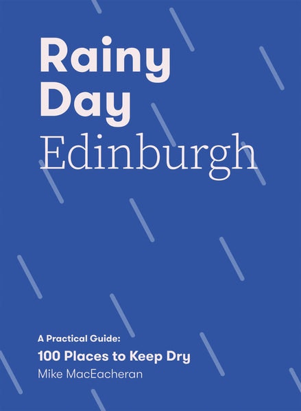 Rainy Day Edinburgh Book by Mike MacEacheran by Quadrille