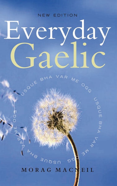 Everyday Gaelic by Morag MacNeil
